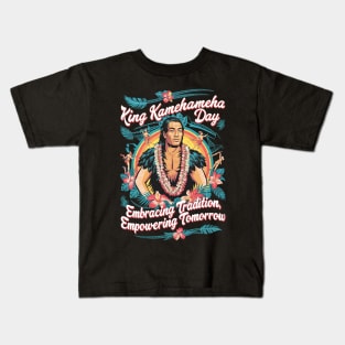 King Kamehameha Day: Honoring the Past, Empowering the Future Kids T-Shirt